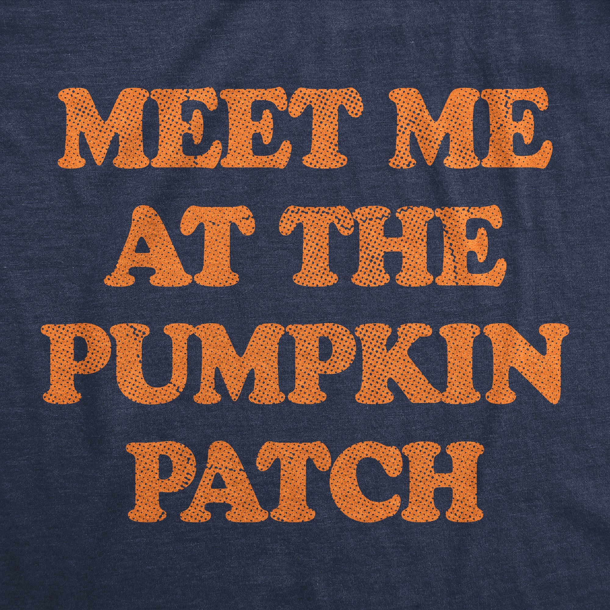 Funny Heather Navy - PUMPKIN Meet Me At The Pumpkin Patch Womens T Shirt Nerdy Halloween Tee