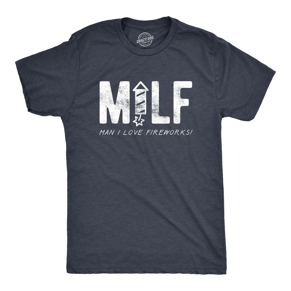 Funny Heather Navy - MILF MILF Man I Love Fireworks Mens T Shirt Nerdy Fourth of July Sarcastic Tee