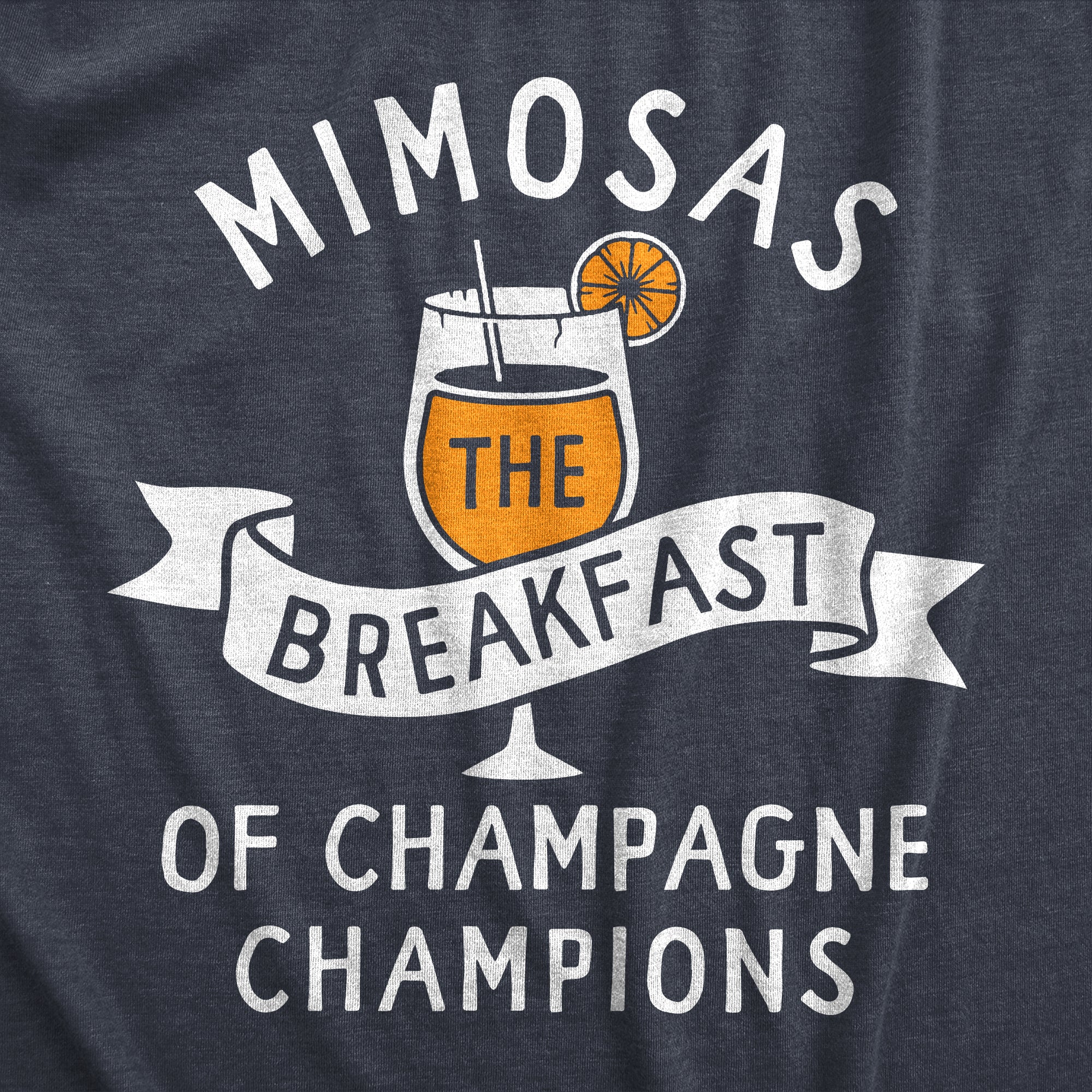 Funny Heather Navy - MIMOSAS Mimosas The Breakfast Of Champagne Champions Womens T Shirt Nerdy Drinking Tee