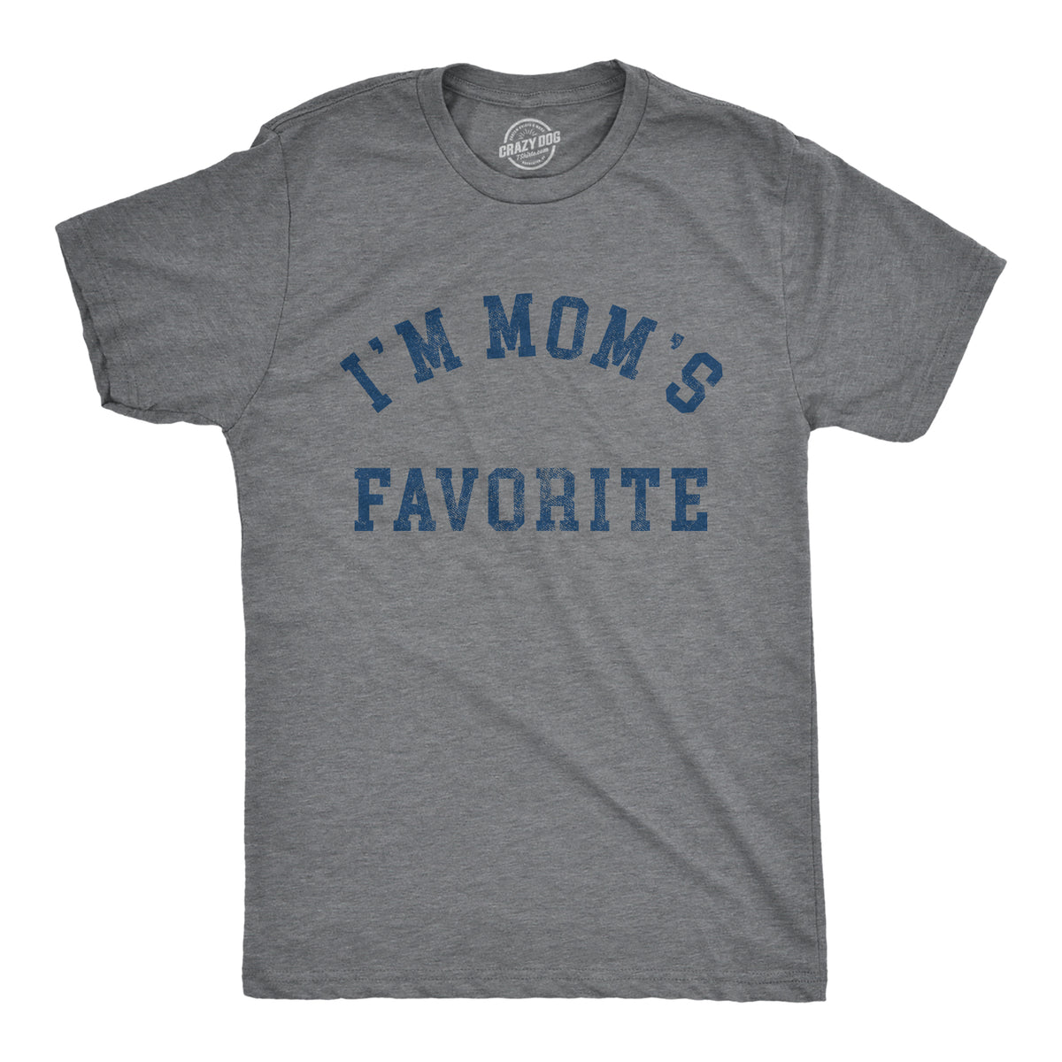 Funny Dark Heather Grey - FAVORITE Im Moms Favorite Mens T Shirt Nerdy sarcastic Tee