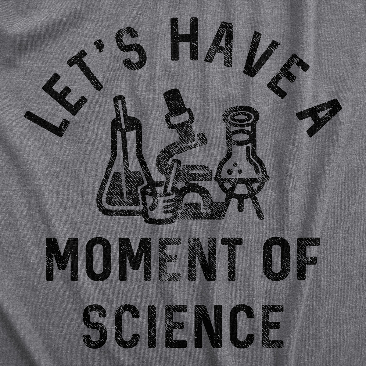 Lets Have A Moment Of Science Men&#39;s T Shirt