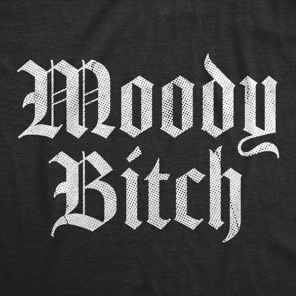 Moody Bitch Men&#39;s Tshirt