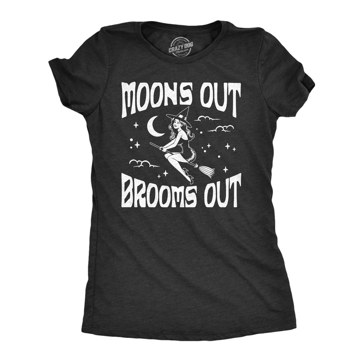 Funny Heather Black - MOONS Moons Out Brooms Out Womens T Shirt Nerdy Halloween Sarcastic Tee