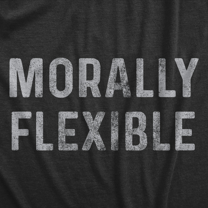 Morally Flexible Men's T Shirt