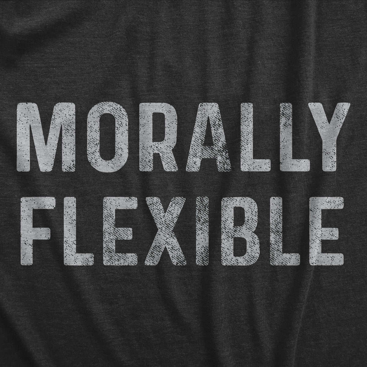 Morally Flexible Women&#39;s T Shirt