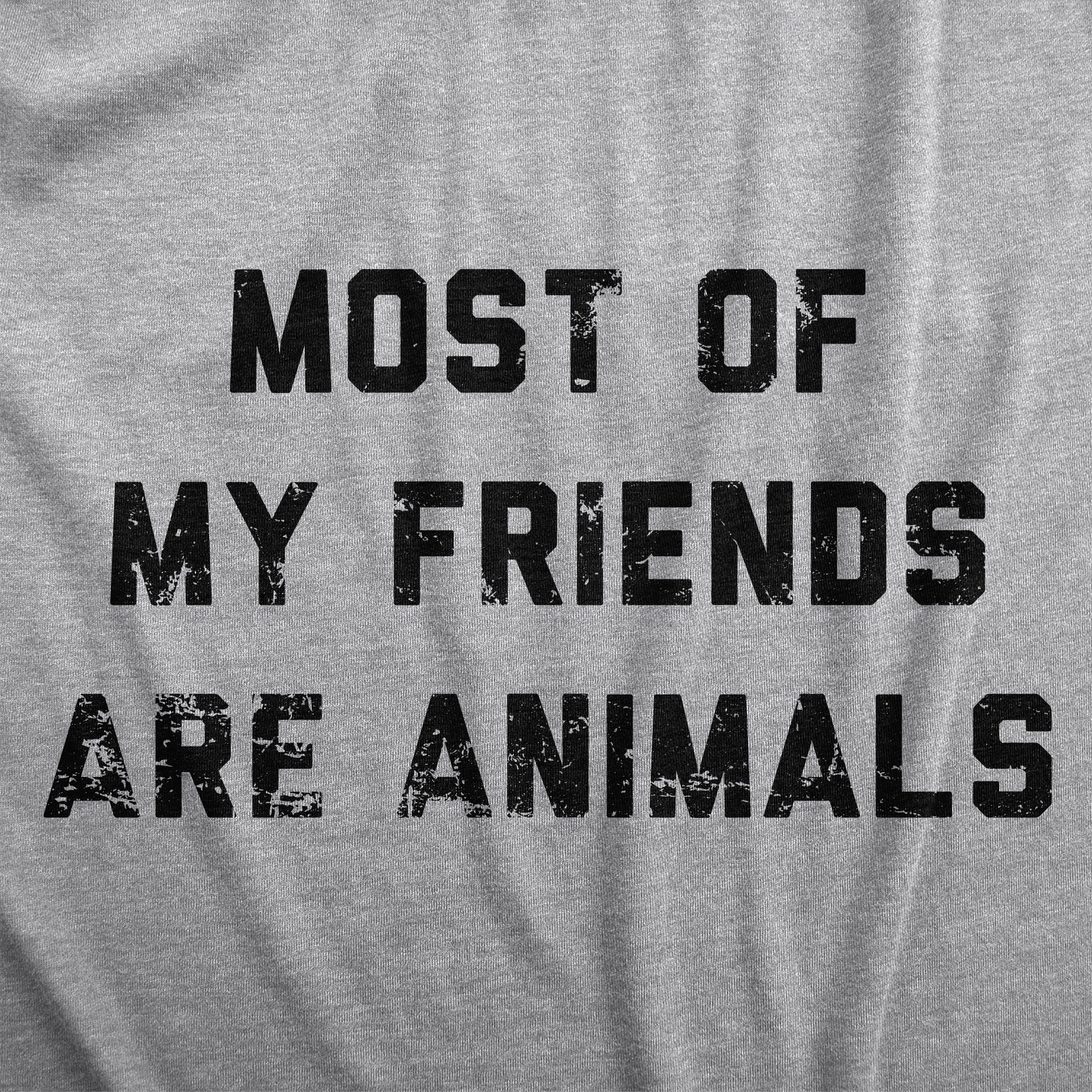 Funny Light Heather Grey - ANIMALS Most Of My Friends Are Animals Mens T Shirt Nerdy Animal introvert Tee