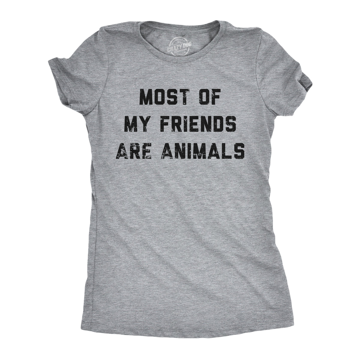 Funny Light Heather Grey - ANIMALS Most Of My Friends Are Animals Womens T Shirt Nerdy Animal introvert Tee