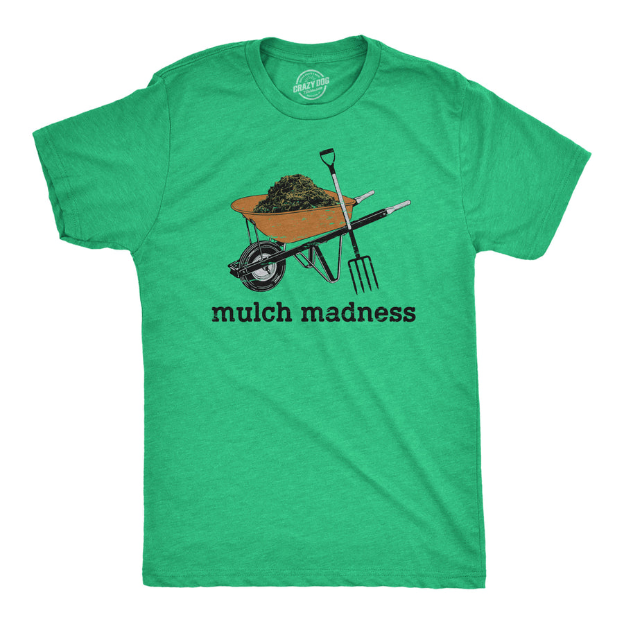 Funny Heather Green - MULCH Mulch Madness Mens T Shirt Nerdy Sarcastic Tee