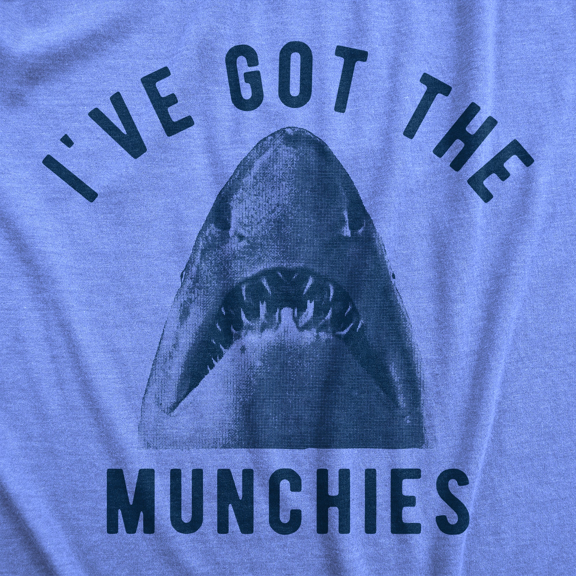Funny Light Heather Blue - Munchies Ive Got The Munchies Mens T Shirt Nerdy Shark Week Sarcastic Tee