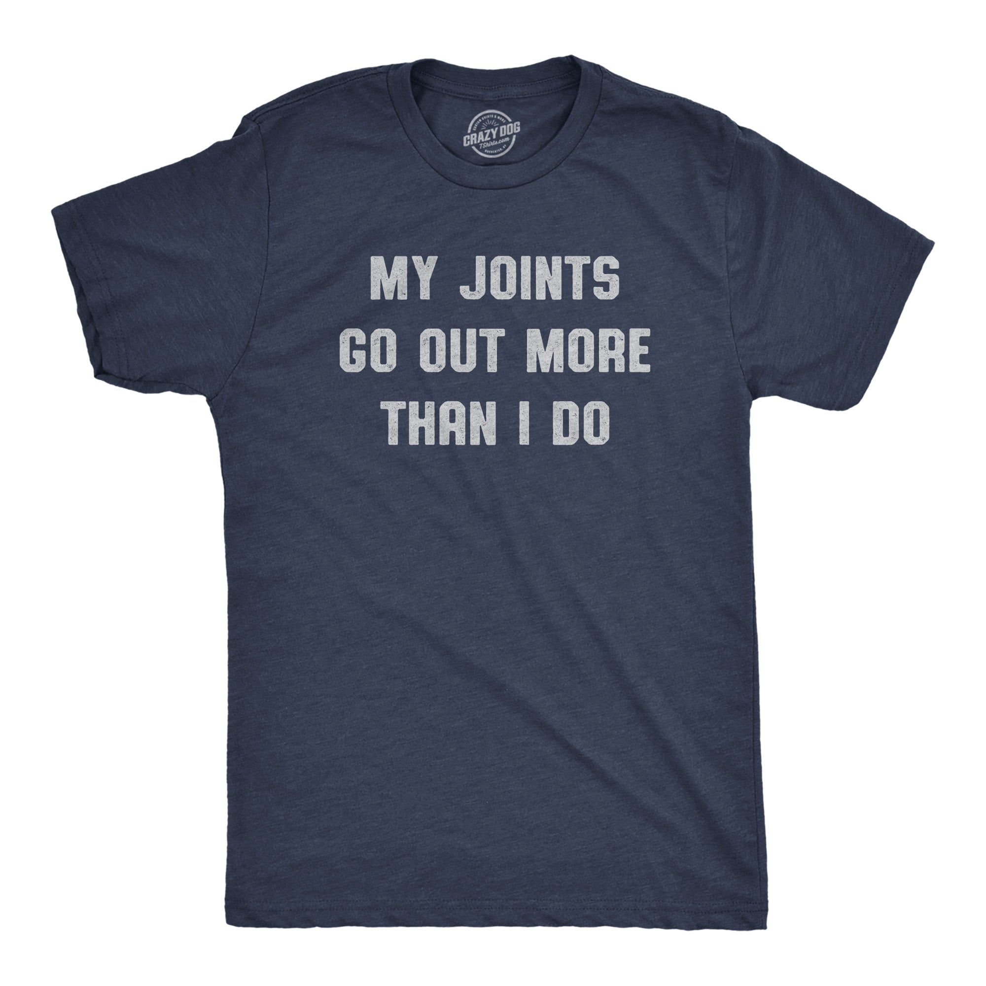 Funny Heather Navy - JOINTS My Joints Go Out More Than I Do Mens T Shirt Nerdy 420 Introvert Tee
