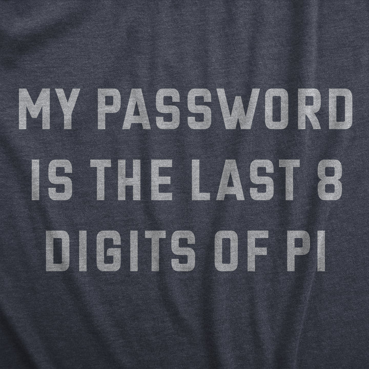 My Password Is The Last Eight Digits Of Pi Women's T Shirt