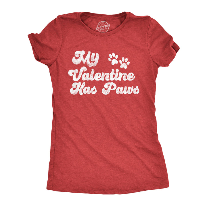 Funny Heather Red - PAWS My Favorite Valentine Has Paws Womens T Shirt Nerdy Valentine's Day Food Tee