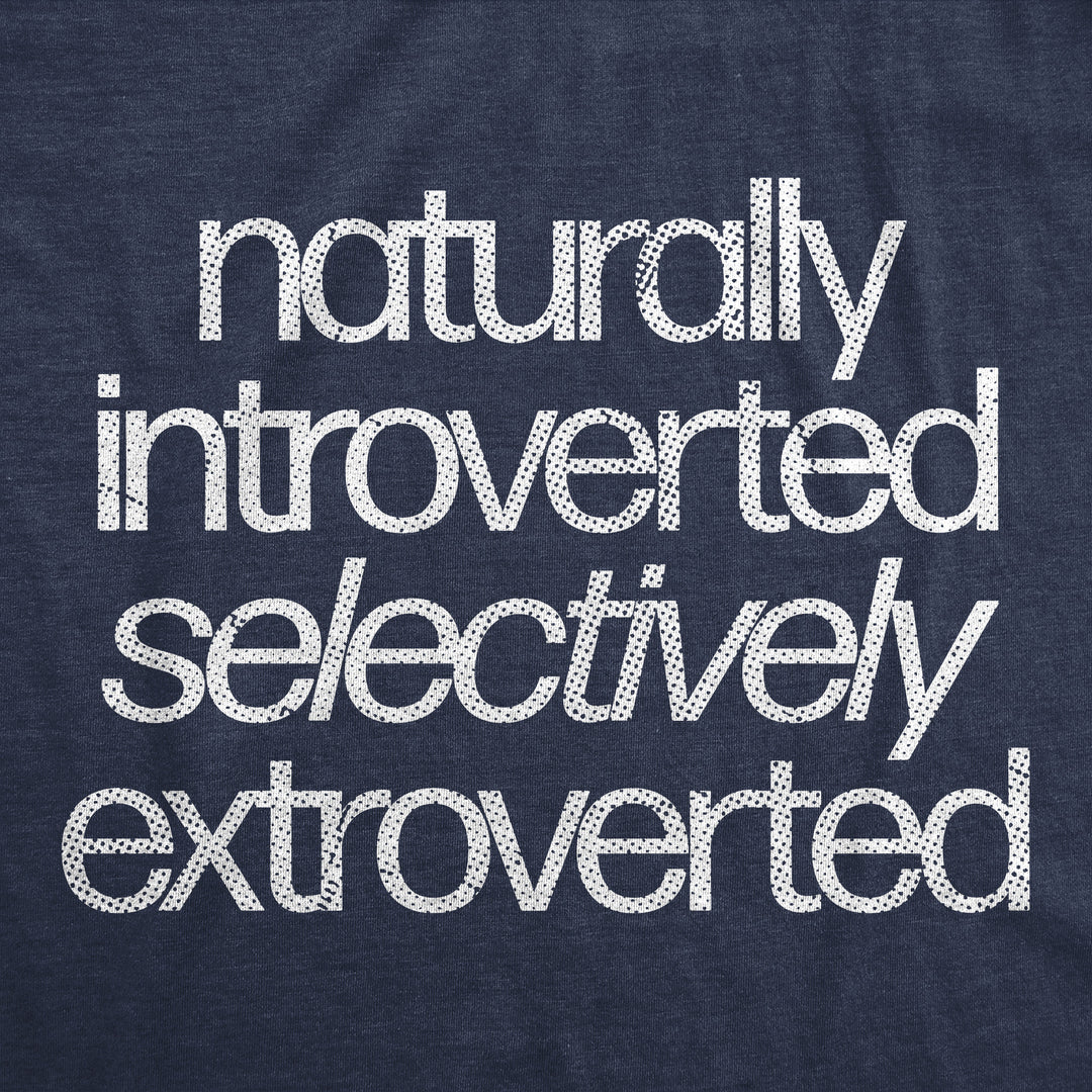 Naturally Introverted Selectively Extroverted Women's T Shirt