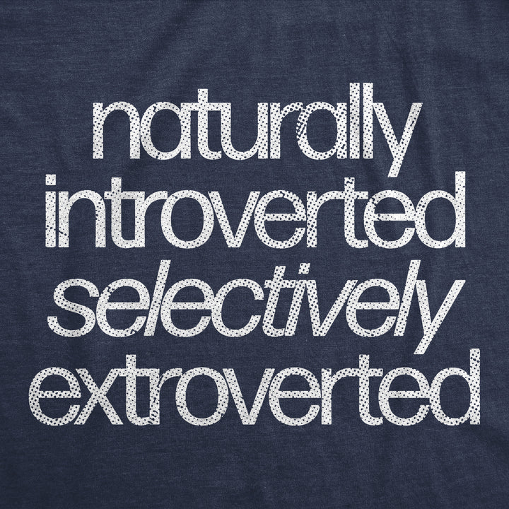 Naturally Introverted Selectively Extroverted Women's T Shirt