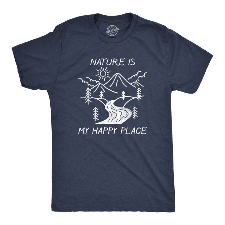 Funny Heather Navy - NATURE Nature Is My Happy Place Mens T Shirt Nerdy Camping Tee