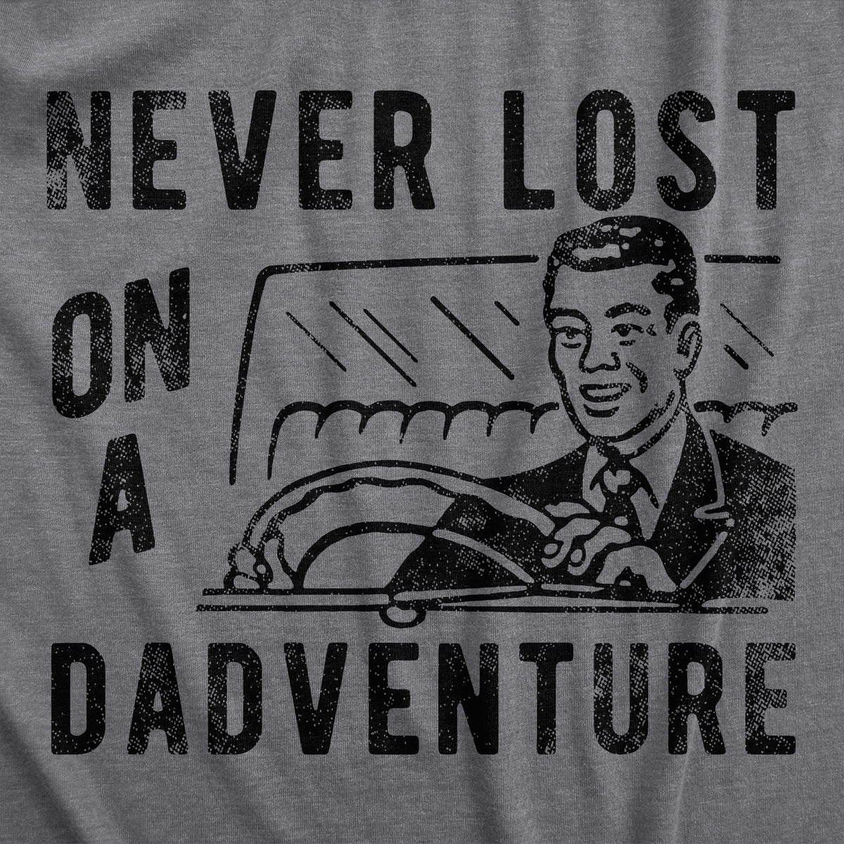 Never Lost On A Dadventure Men&#39;s Tshirt