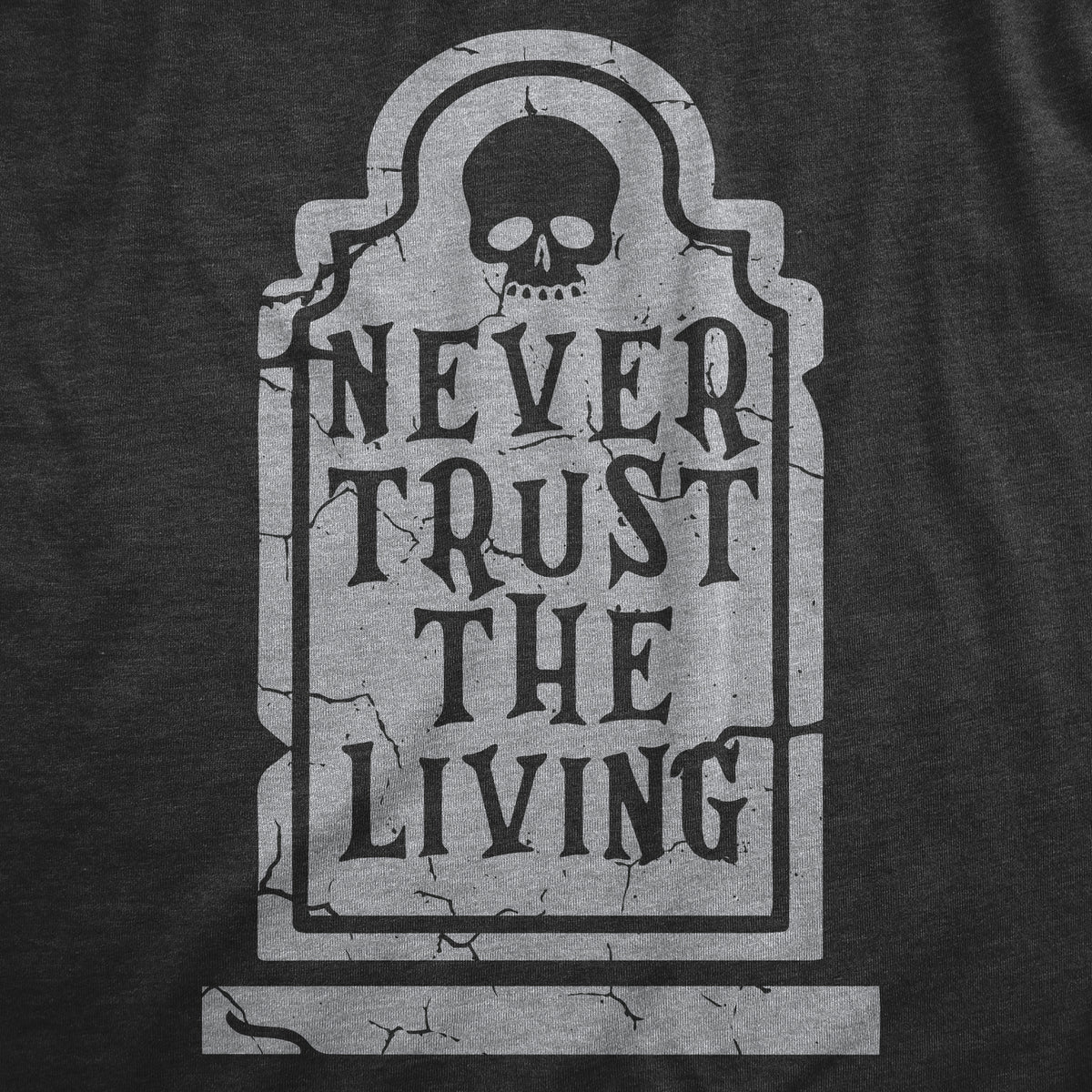 Never Trust The Living Women&#39;s T Shirt