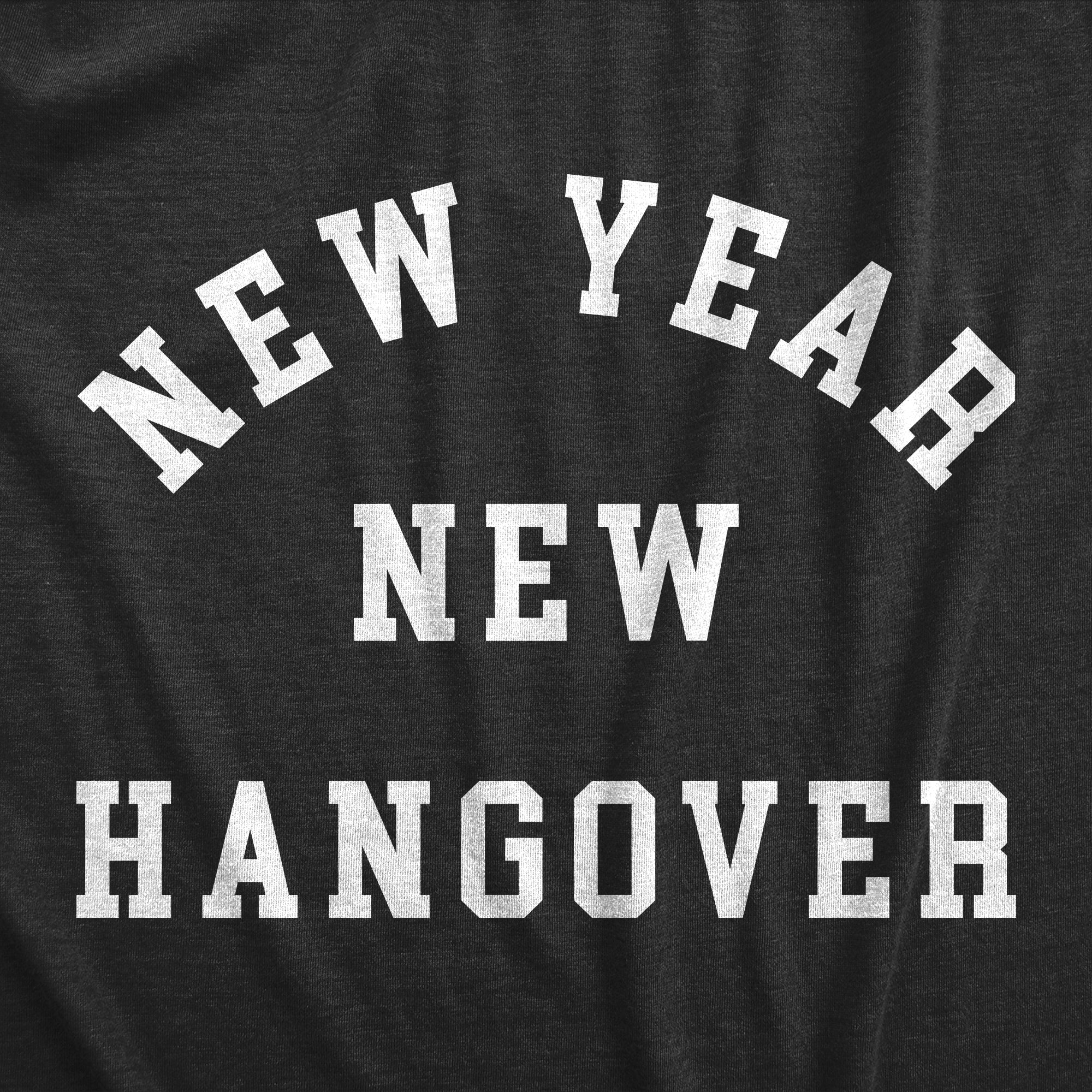 Funny Heather Black - NEWHANGOVER New Year New Hangover Mens T Shirt Nerdy New Years Drinking Tee