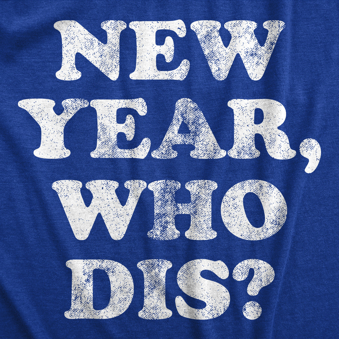 New Year Who Dis Men's T Shirt