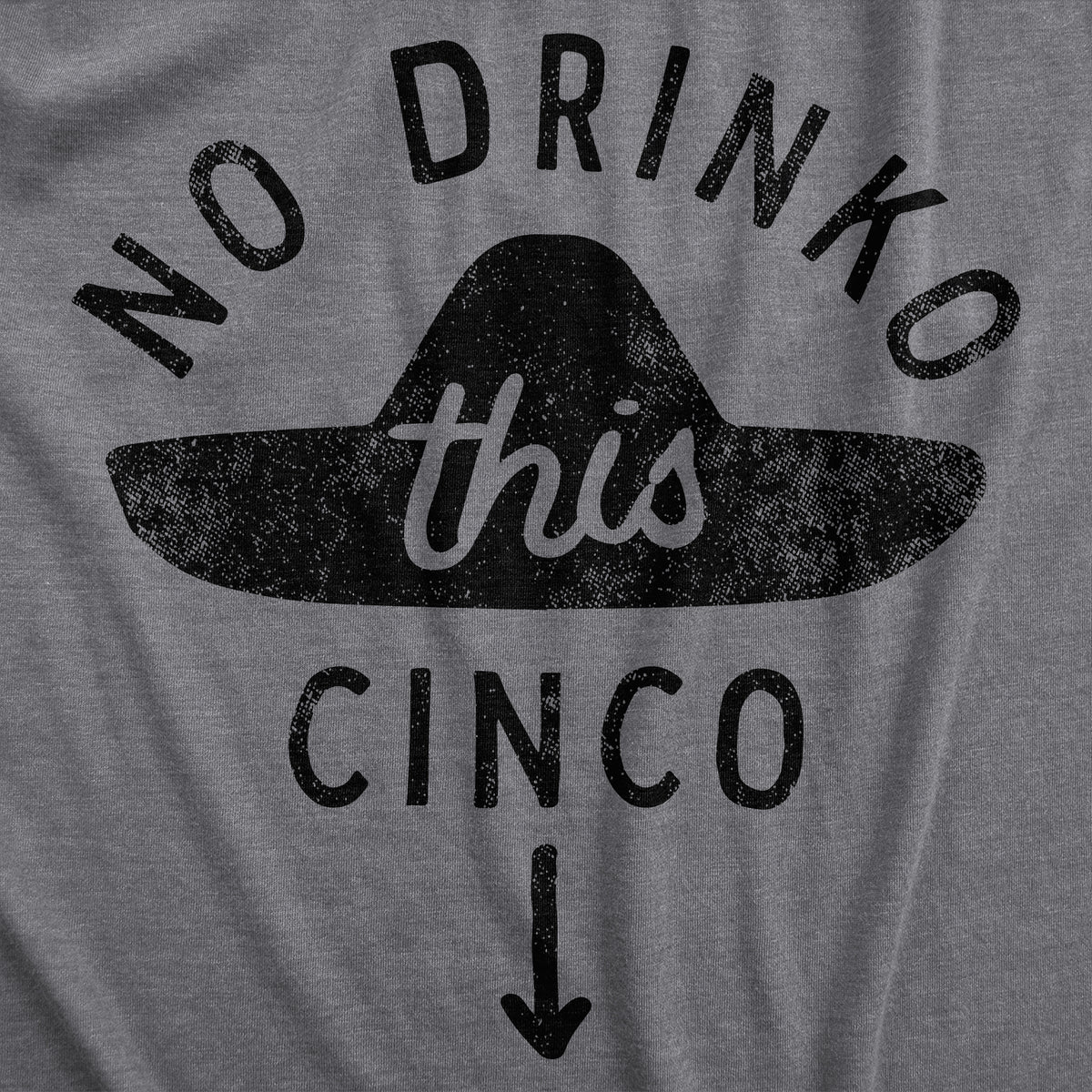 No Drinko This Cinco Maternity T Shirt