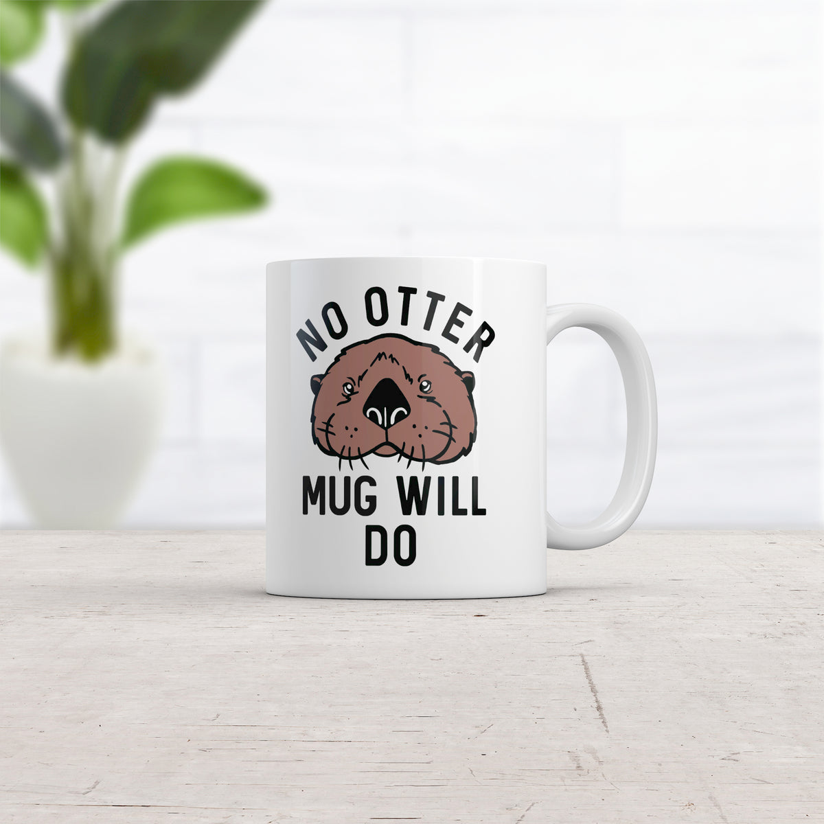 No Otter Mug Will Do Mug
