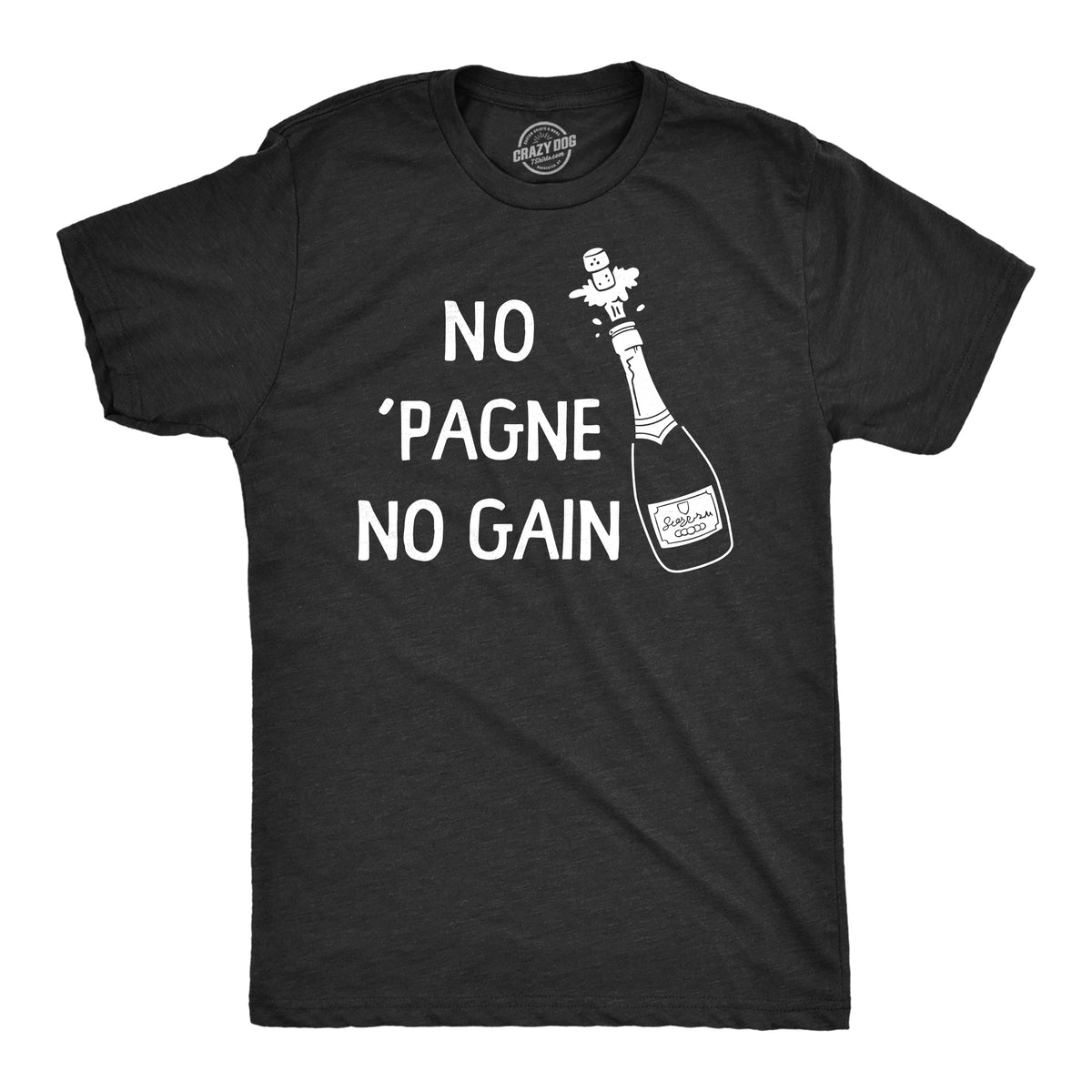 Funny Heather Black - GAIN No Pagne No Gain Mens T Shirt Nerdy Drinking sarcastic Tee