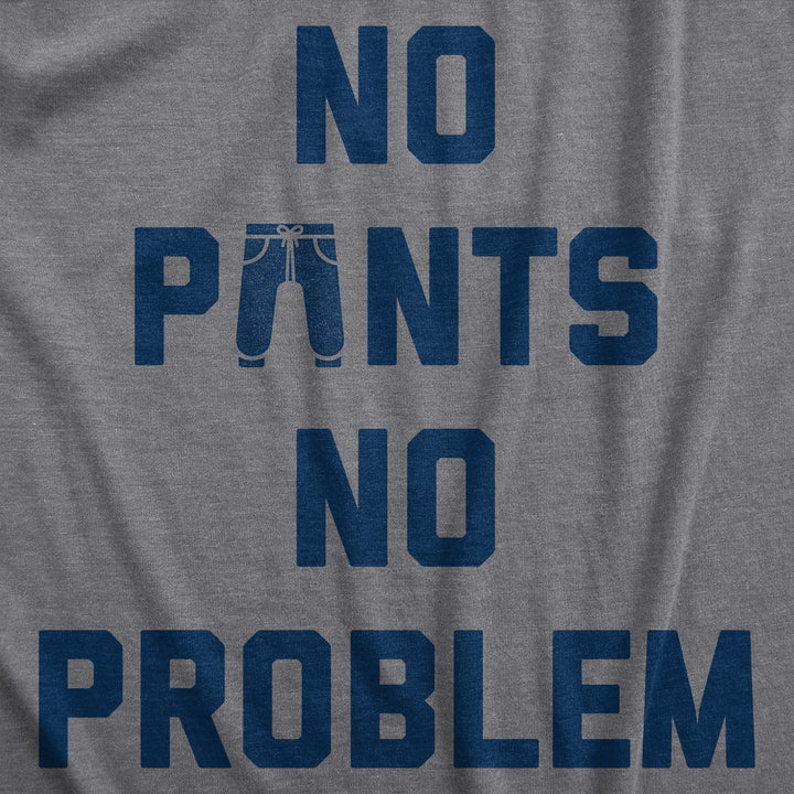No Pants No Problem Women's T Shirt