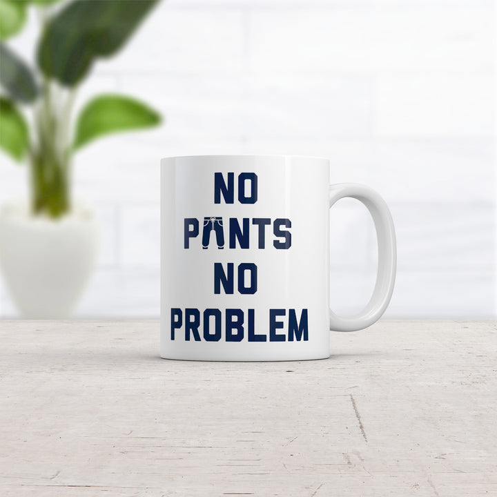 No Pants No Problem Mug