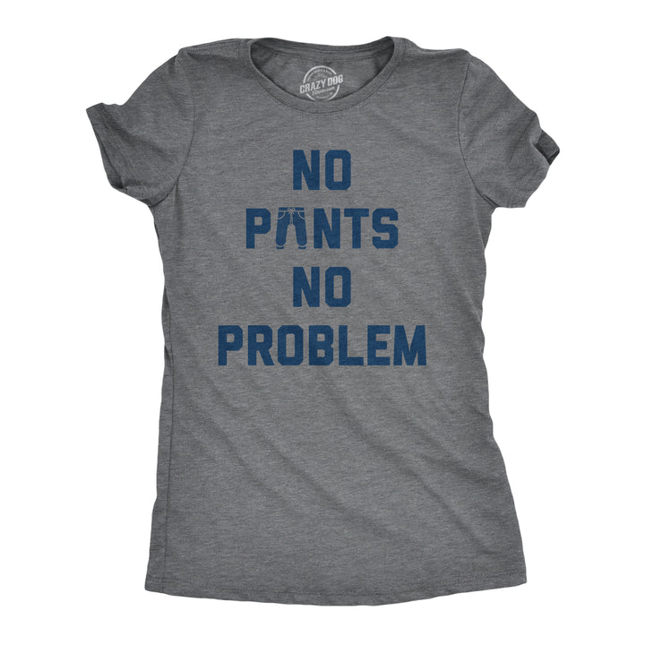 Funny Dark Heather Grey - NOPANTS No Pants No Problem Womens T Shirt Nerdy Sarcastic Tee