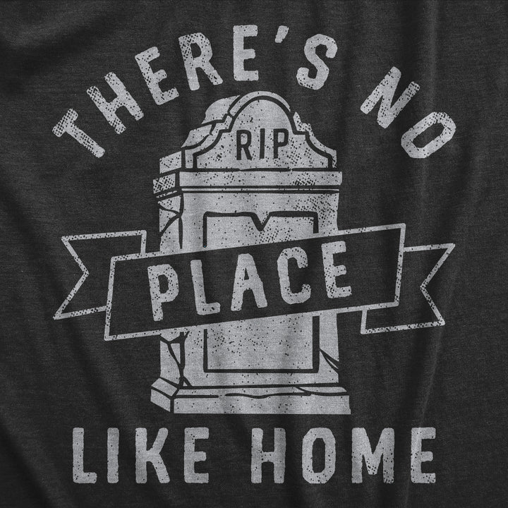 Theres No Place Like Home Men's T Shirt