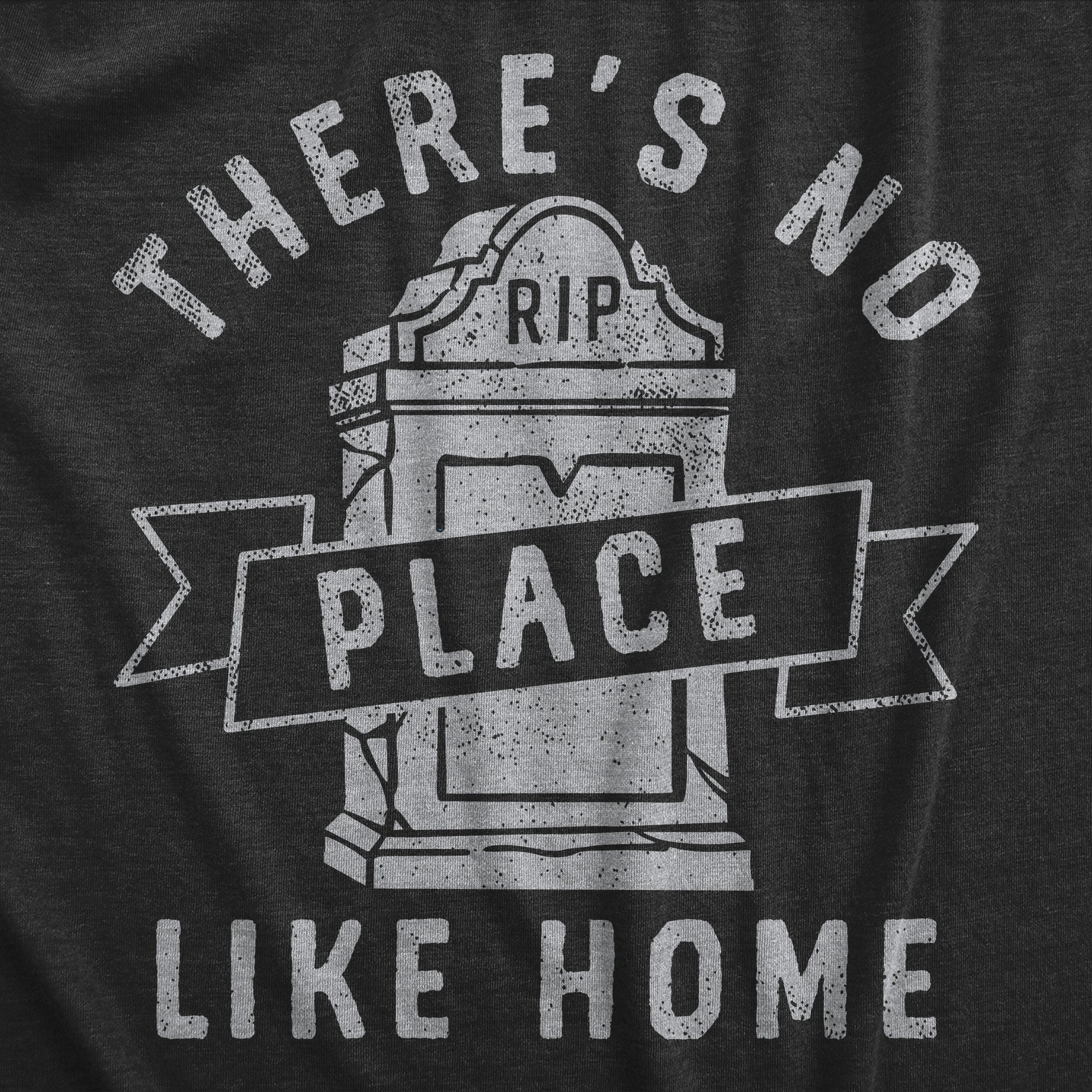 Funny Heather Black - HOME Theres No Place Like Home Womens T Shirt Nerdy Halloween Sarcastic Tee