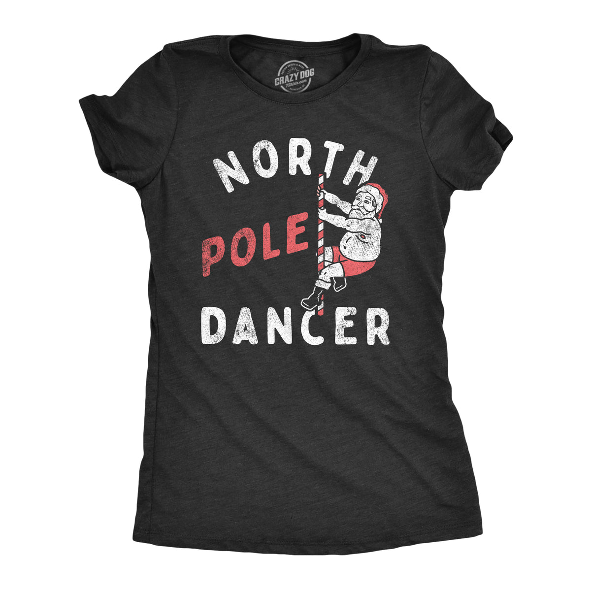 Funny Heather Black - POLE North Pole Dancer Womens T Shirt Nerdy Christmas Sarcastic Tee