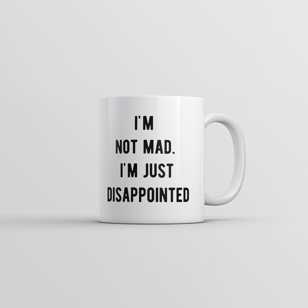 Funny White Im Not Mad Im Just Disappointed Coffee Mug Nerdy sarcastic Tee
