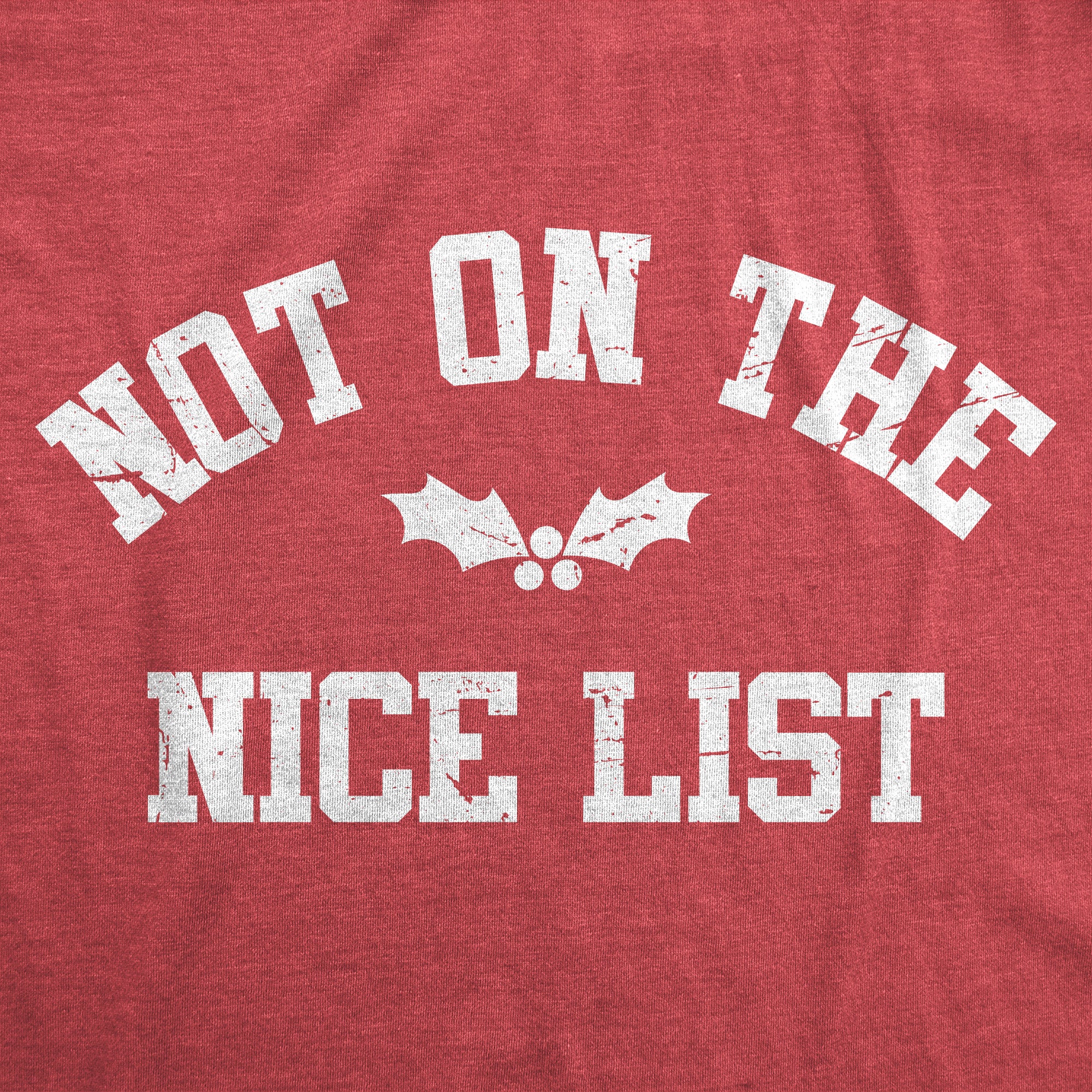Funny Heather Red - NICELIST Not On The Nice List Womens T Shirt Nerdy Christmas Sarcastic Tee