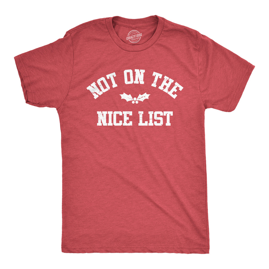 Funny Heather Red - NICELIST Not On The Nice List Mens T Shirt Nerdy Christmas Sarcastic Tee
