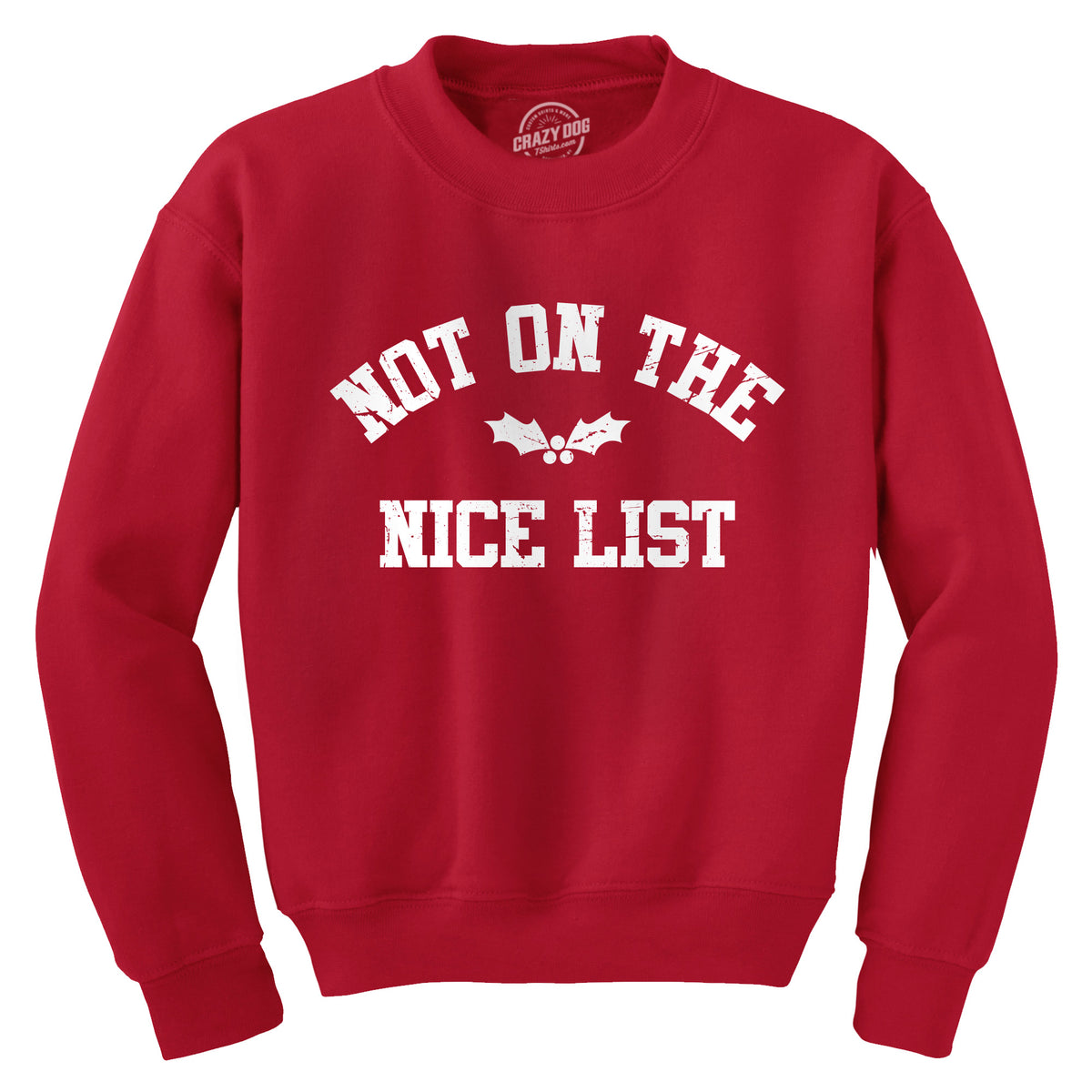 Funny Red - NICELIST Not On The Nice List Sweatshirt Nerdy Christmas Sarcastic Tee