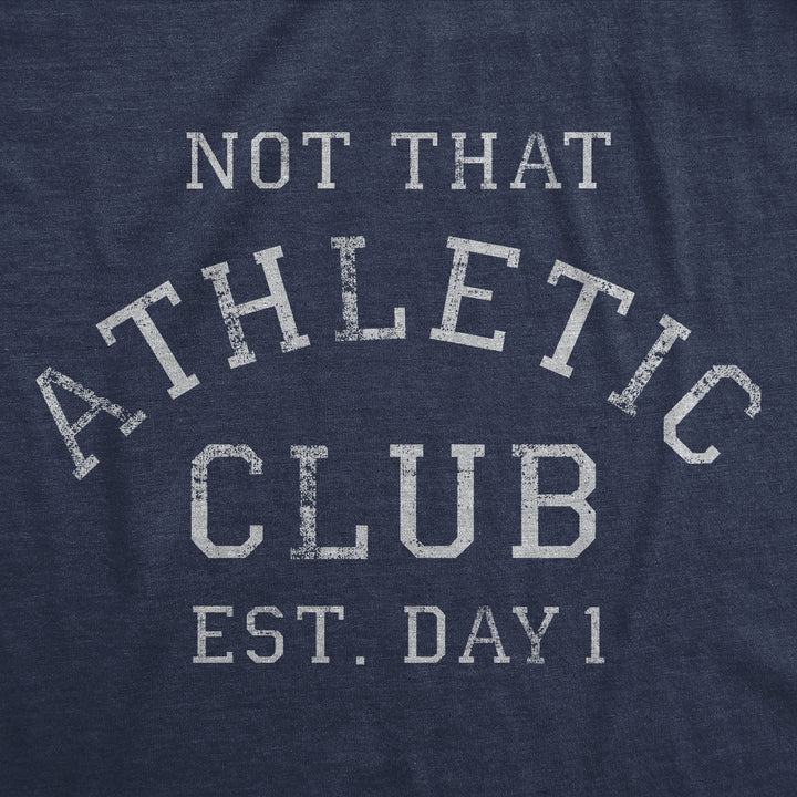Not That Athletic Club Women's T Shirt