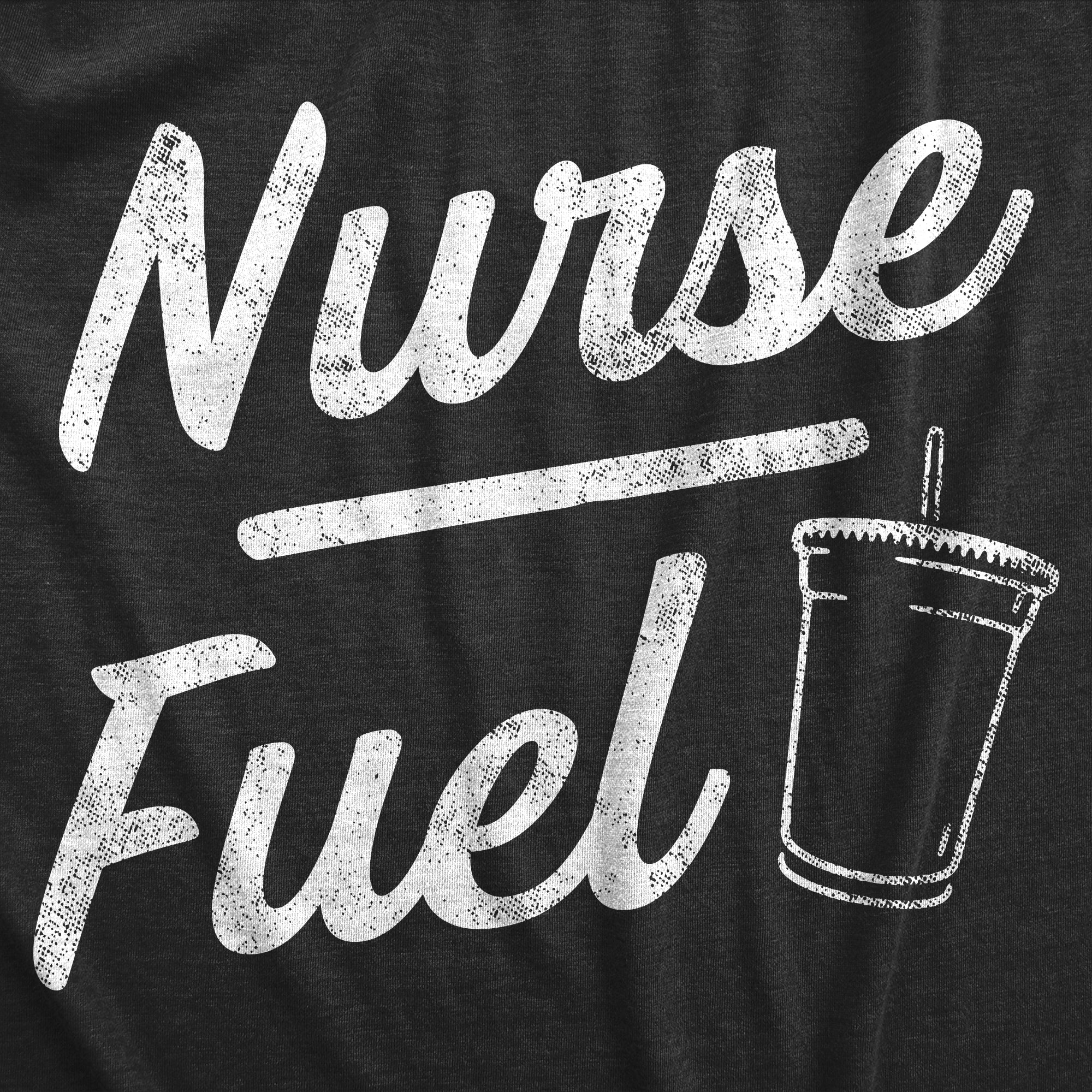 Funny Heather Black - NURSEFUEL Nurse Fuel Womens T Shirt Nerdy Coffee sarcastic Tee