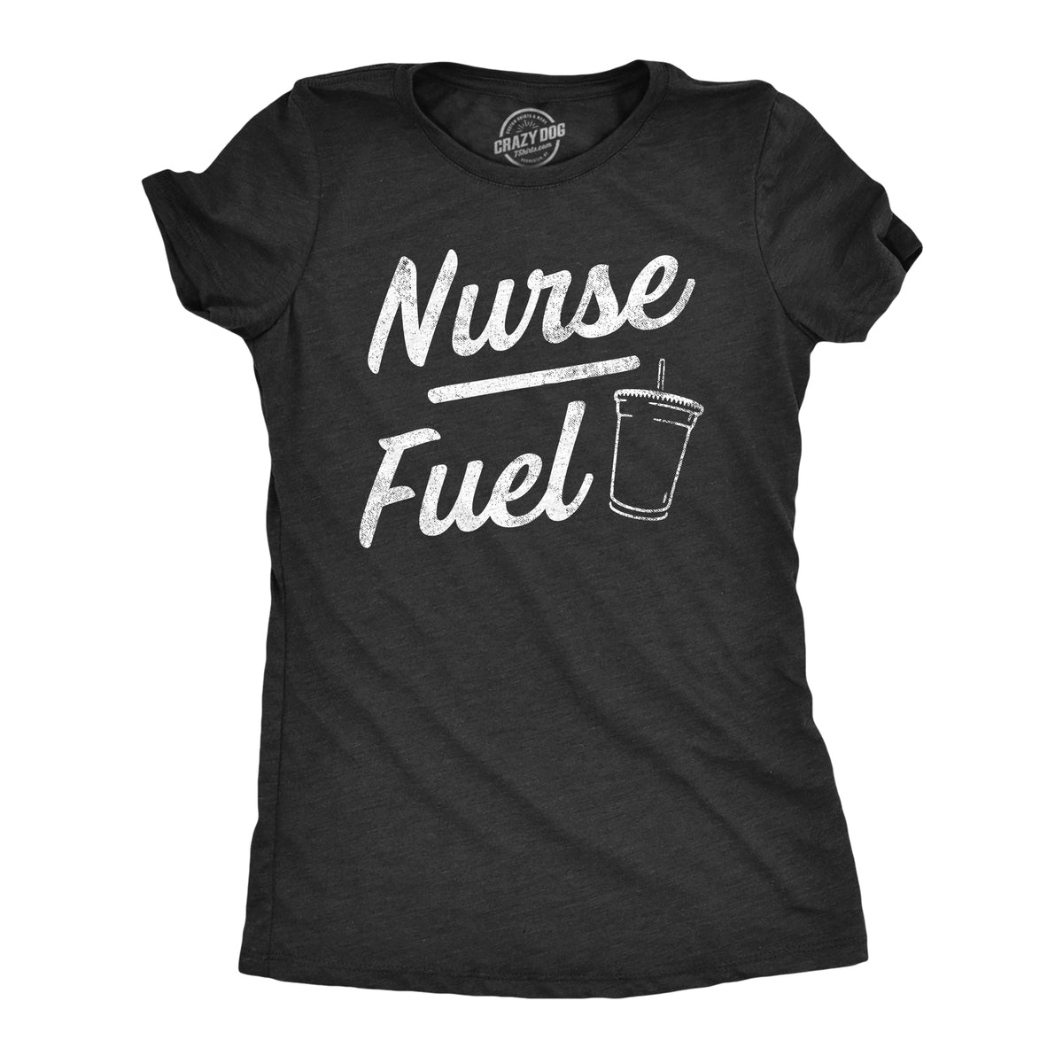 Funny Heather Black - NURSEFUEL Nurse Fuel Womens T Shirt Nerdy Coffee sarcastic Tee