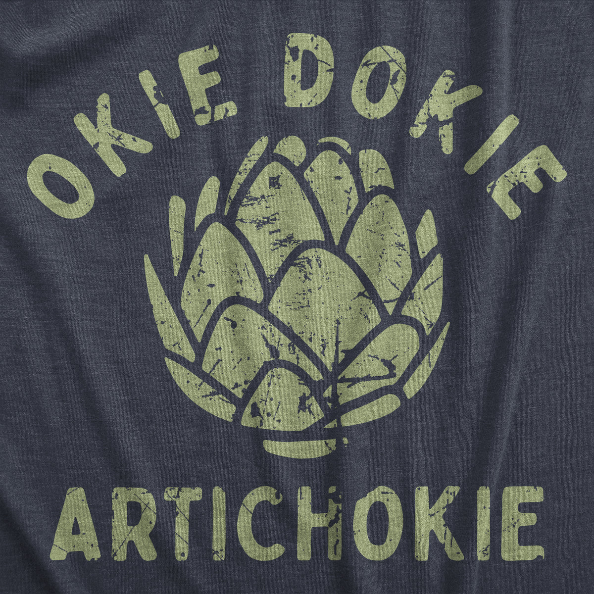 Okie Dokie Artichokie Men&#39;s T Shirt