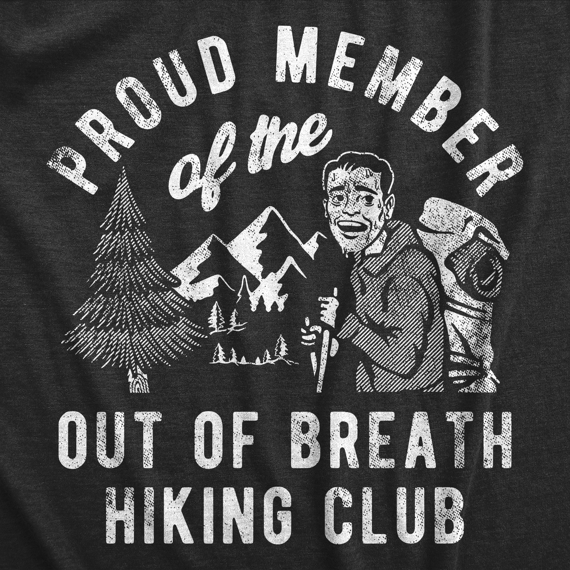 Funny Heather Black - Out Of Breath Proud Member Of the Out Of Breath Hiking Club Mens T Shirt Nerdy Sarcastic Tee