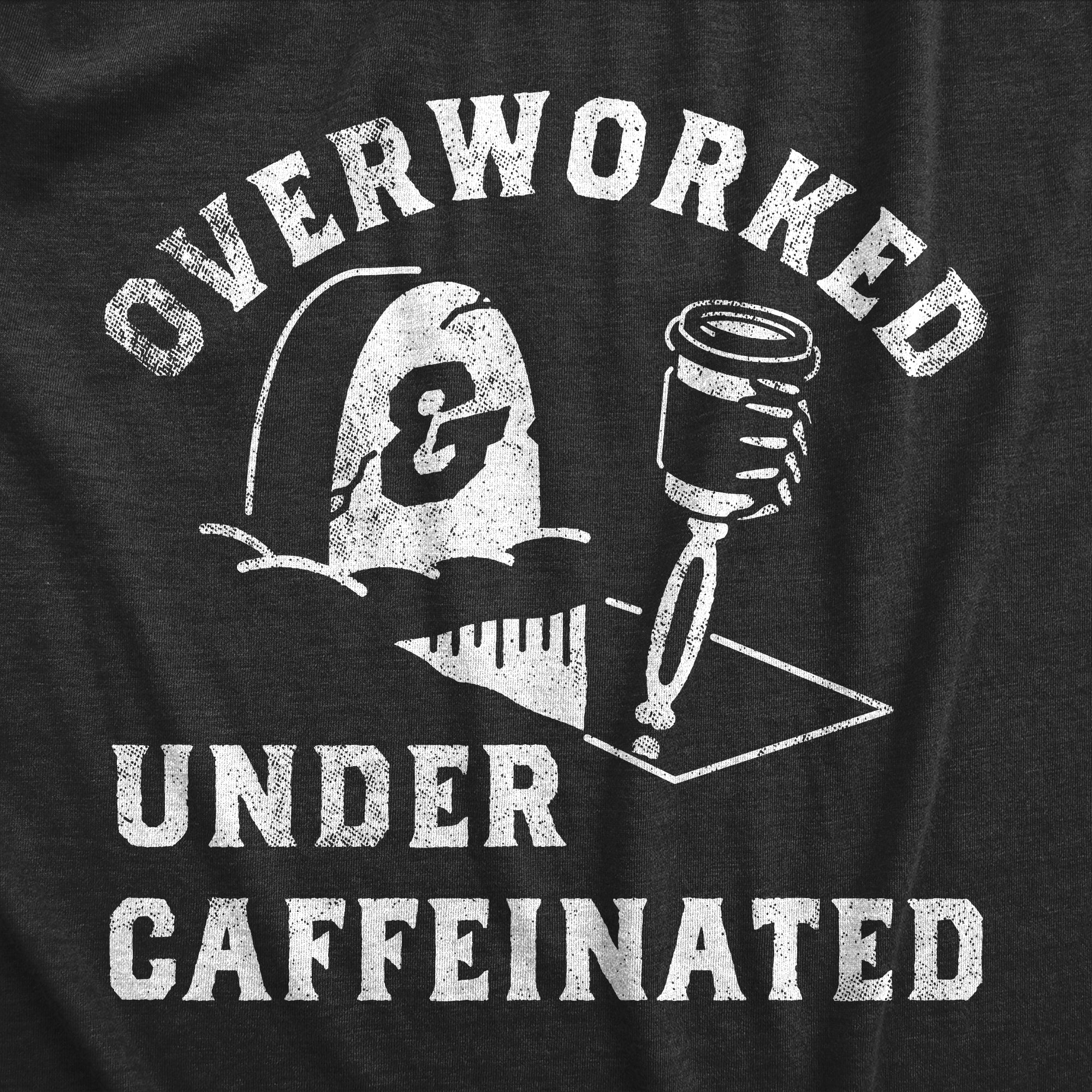 Funny Heather Black - OVERWORKED Overworked And Undercaffeinated Womens T Shirt Nerdy Coffee office Tee