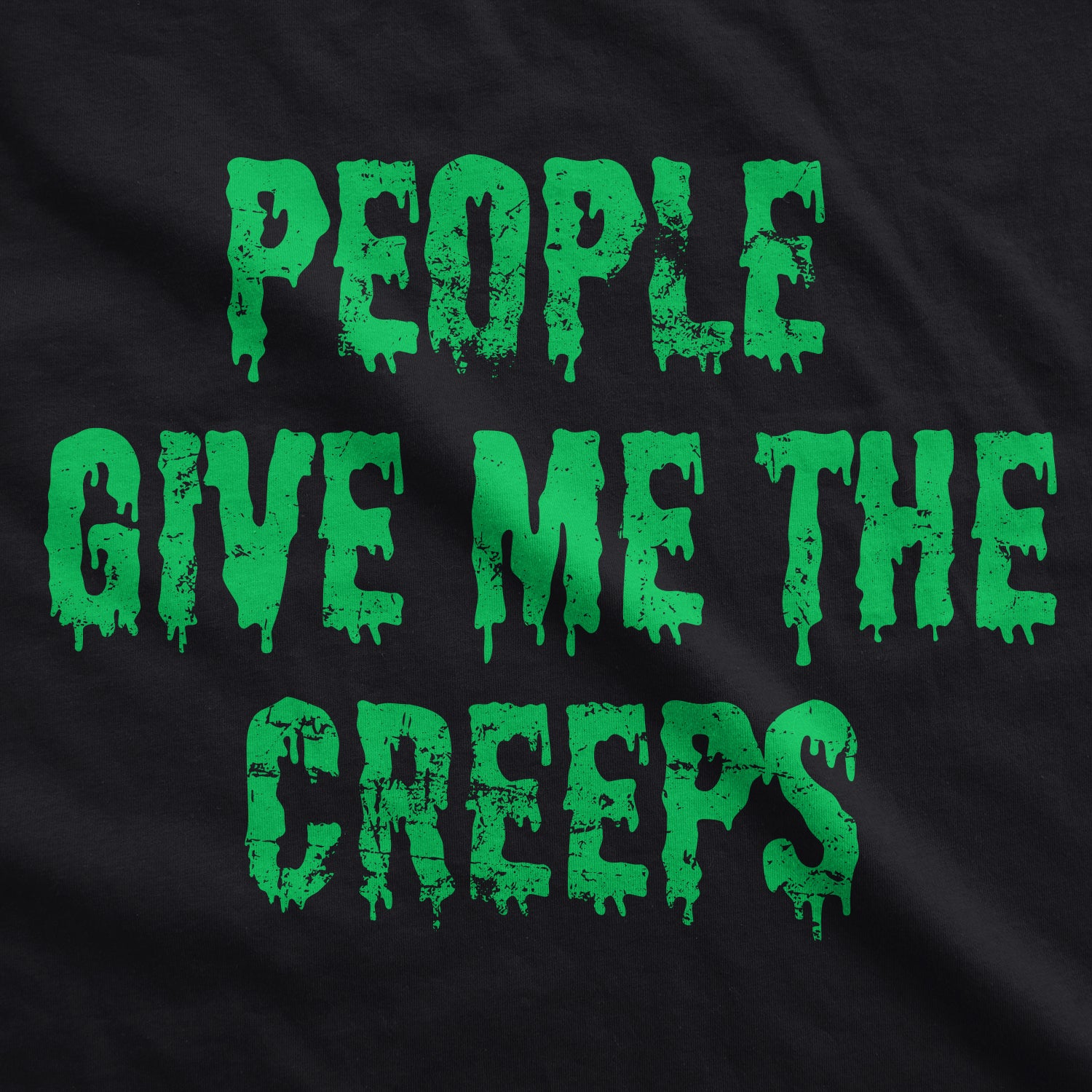 Funny Heather Black - CREEPS People Give Me The Creeps Womens T Shirt Nerdy Halloween Introvert sarcastic Tee