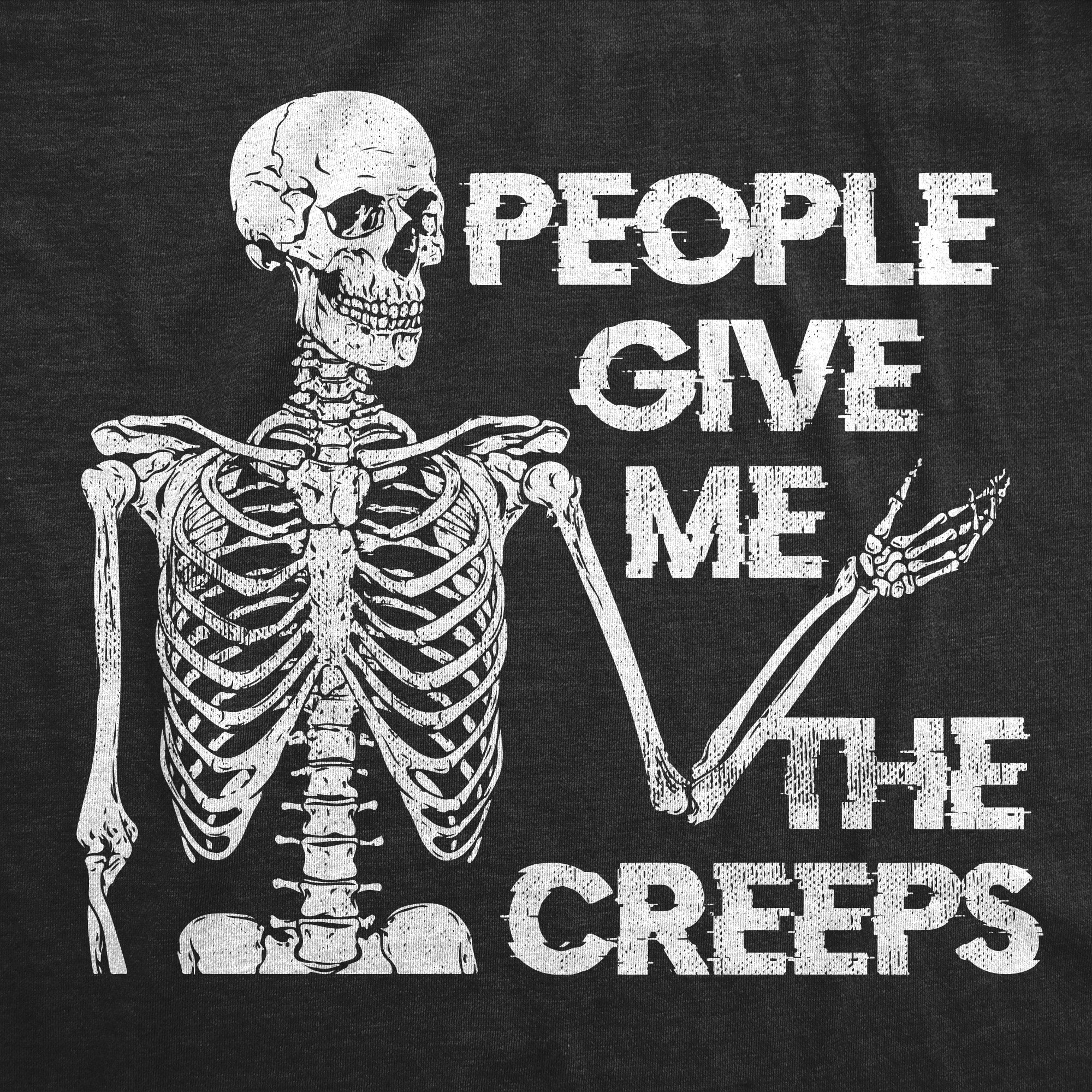 Funny Heather Black - SKELETON People Give Me The Creeps Skeleton Mens T Shirt Nerdy Halloween Introvert sarcastic Tee