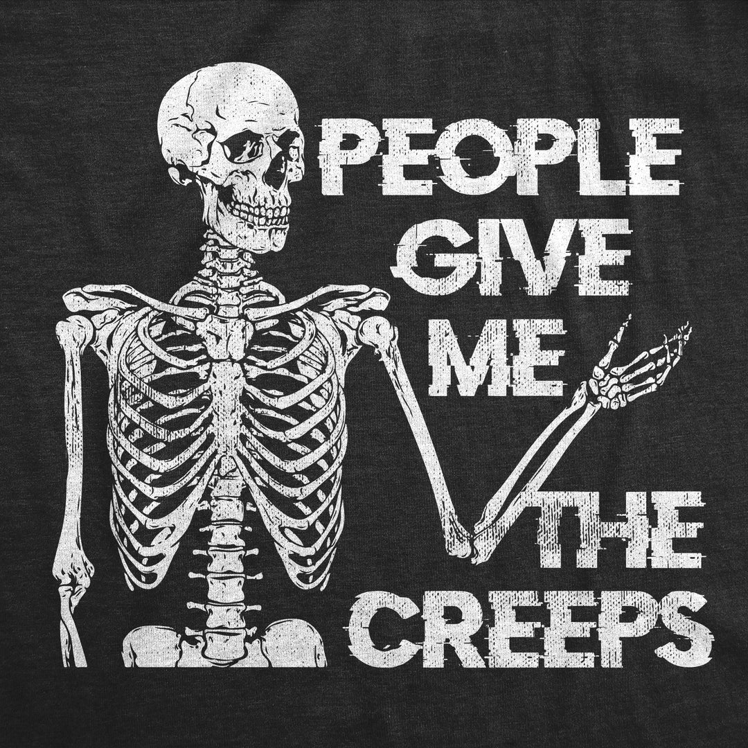 People Give Me The Creeps Skeleton Women's T Shirt