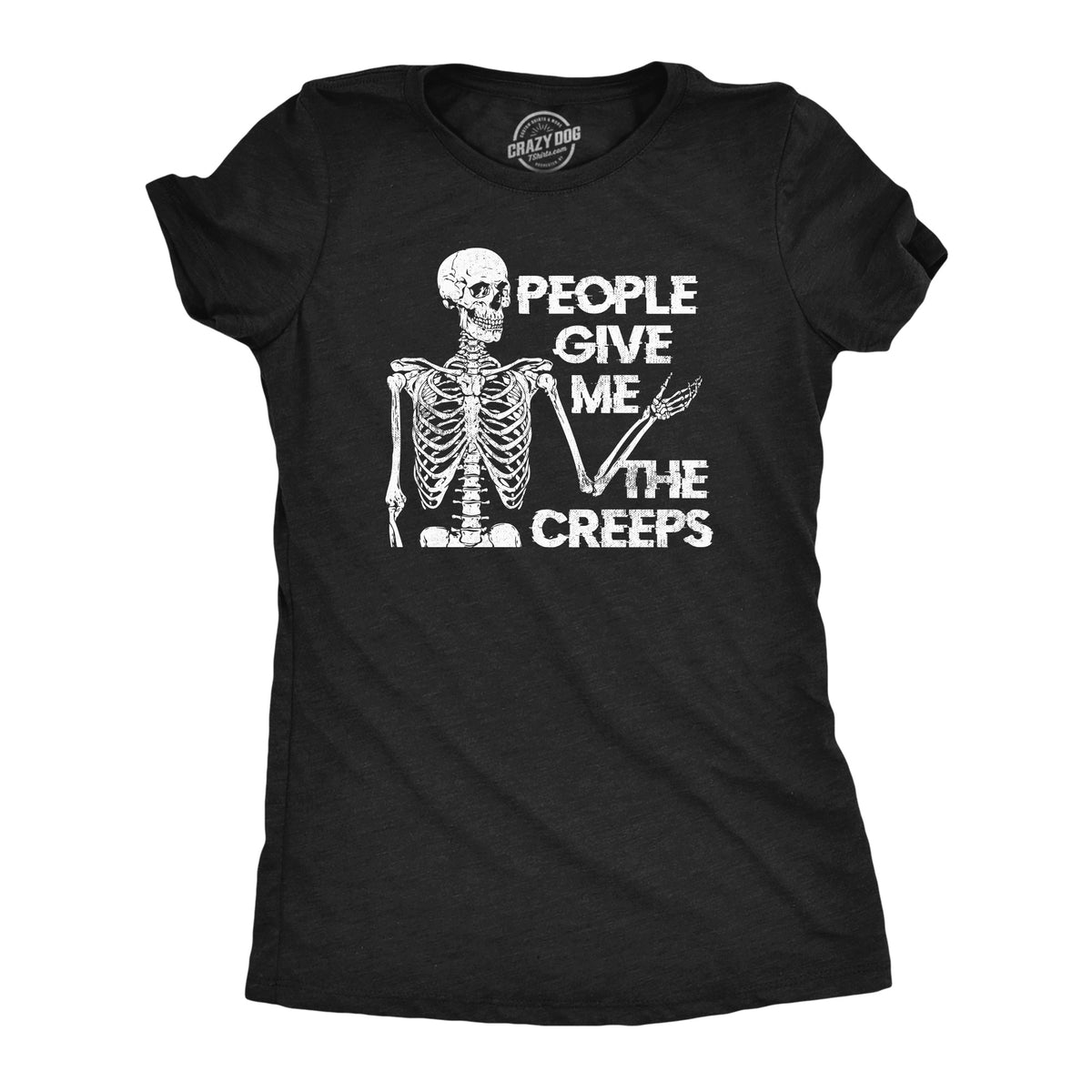 Funny Heather Black - SKELETON People Give Me The Creeps Skeleton Womens T Shirt Nerdy Halloween Introvert sarcastic Tee