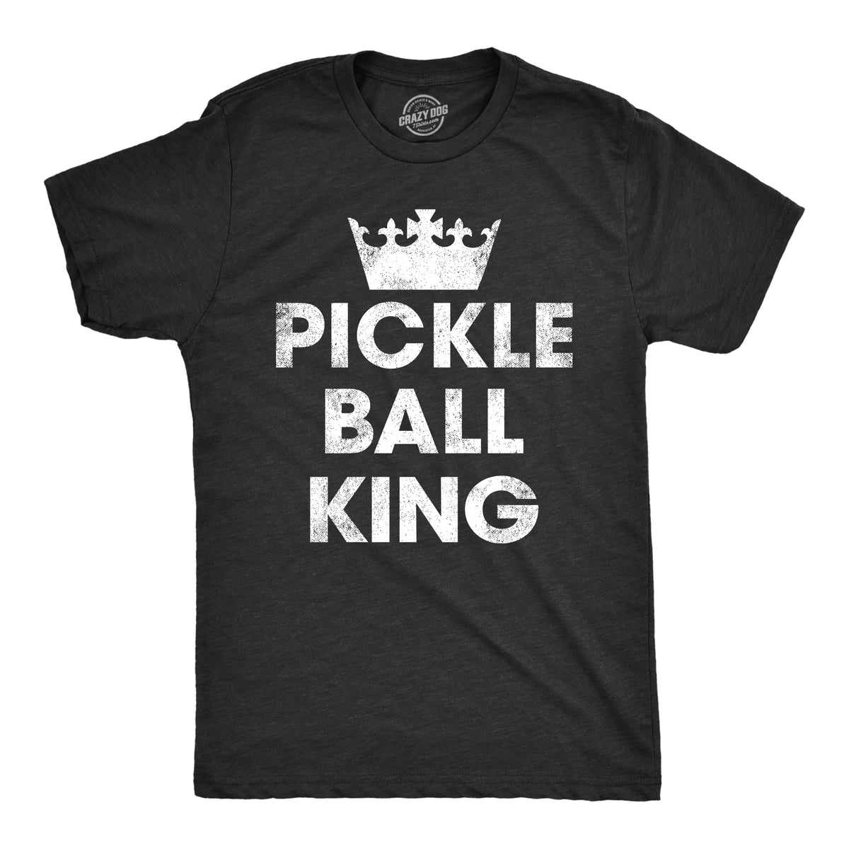 Funny Heather Black - PICKLE Pickle Ball King Mens T Shirt Nerdy Sarcastic Tee