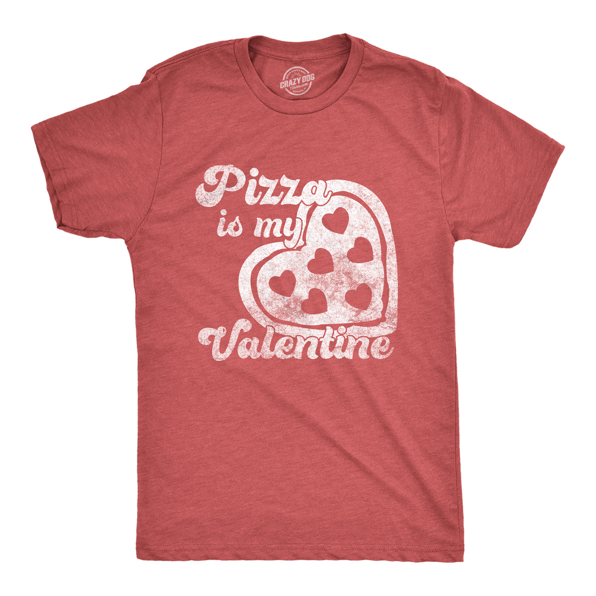 Funny Heather Red - PIZZA Pizza Is My Valentine Mens T Shirt Nerdy Valentine&#39;s Day Food Tee