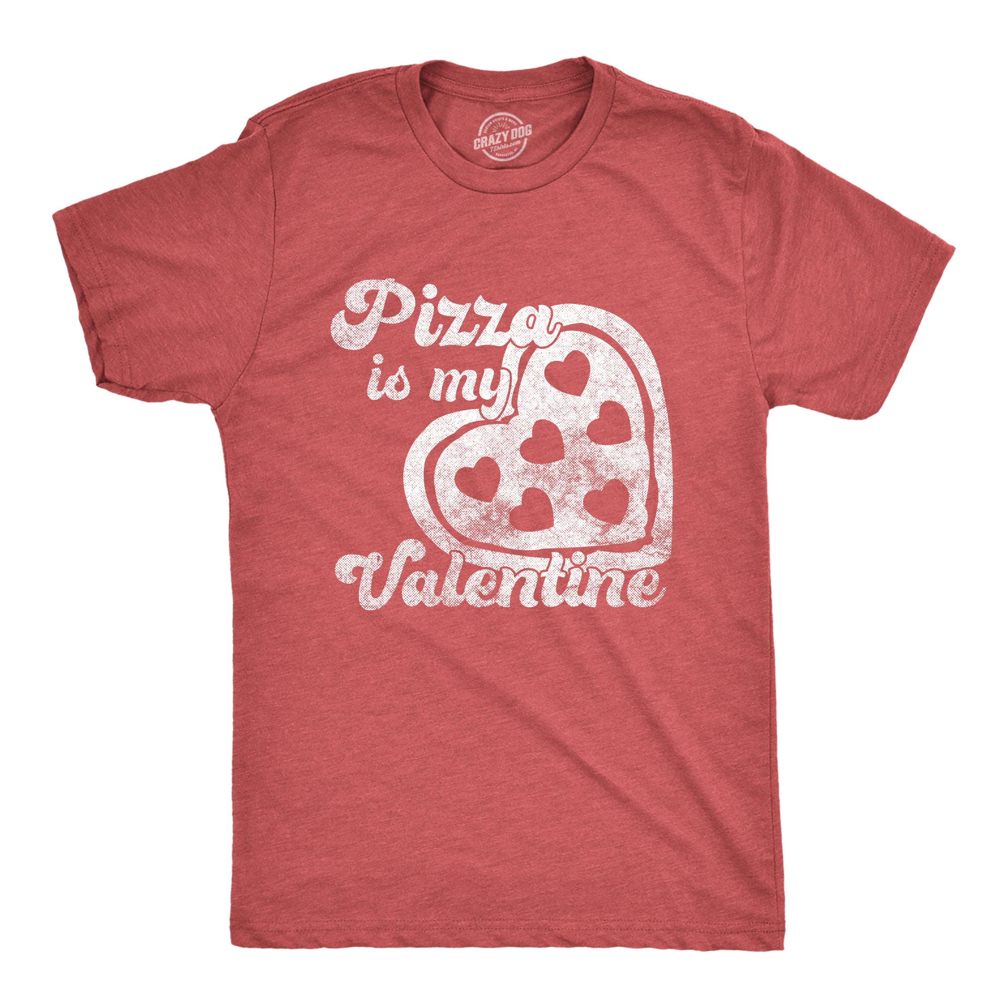 Funny Heather Red - PIZZA Pizza Is My Valentine Mens T Shirt Nerdy Valentine's Day Food Tee