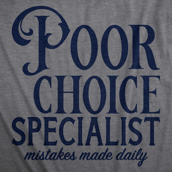 Poor Choice Specialist Men's T Shirt